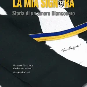 La mia Signora. Storia di un amore Bianconero Saldi