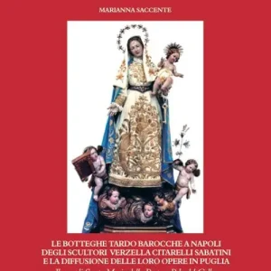 Economico Le botteghe tardo barocche a Napoli degli scultori Verzella Citarelli Sabatini e la diffusione delle loro opere in Puglia. Ediz. illustrata