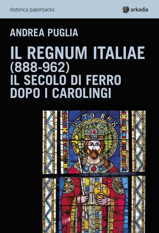 Pagamento Sicuro Il Regnum Italiae (888-962). Il secolo di ferro dopo i carolingi