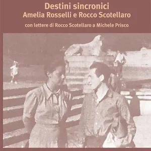 Affare Destini sincronici Amelia Rosselli e Rocco Scotellaro. Con lettere di Rocco Scotellaro e Michele Prisco