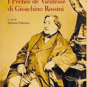 Spedito Oggi I Péchés de Vieillesse di Gioachino Rossini