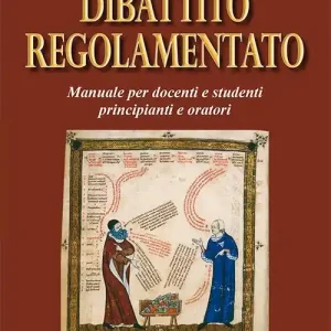 Più Venduto Dibattito regolamentato. Manuale per docenti e studenti principianti e oratori