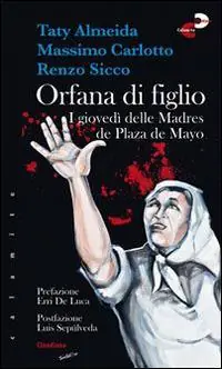 Orfana di figlio. I giovedì delle Madres de Plaza de Mayo Offerta Del Giorno