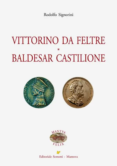 Vittorino da Feltre. Baldesar Castilione Super Prezzo