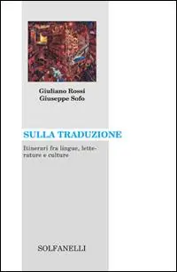 Sulla traduzione. Itinerari fra lingue, letterature e culture Miglior Prezzo
