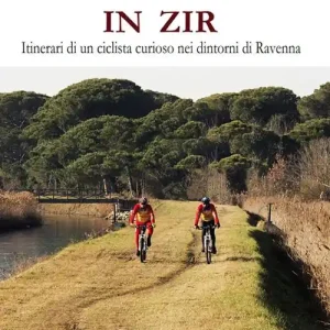 In zir. Itinerari di un ciclista curioso nei dintorni di Ravenna Miglior Prezzo
