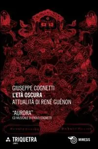 Spedito Oggi L‘ età oscura. Attualità di René Guénon. Con CD Audio