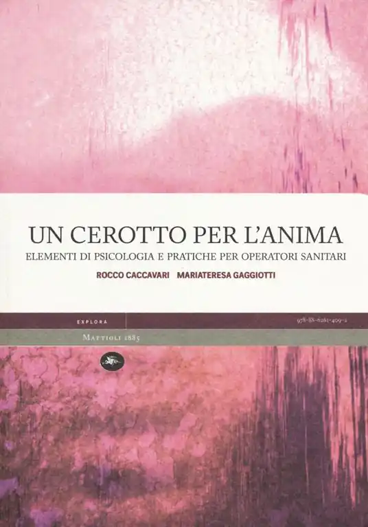 Ultima Occasione Un cerotto per l‘anima. Elementi di psicologia e pratiche per operatori sanitari