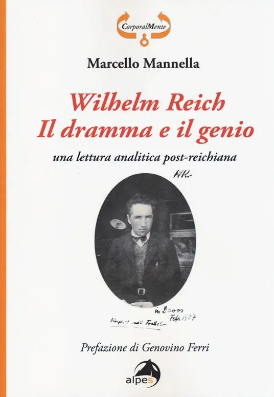 Esclusivo Wilhelm Reich. Il dramma e il genio. Una lettura analitica post-reichiana
