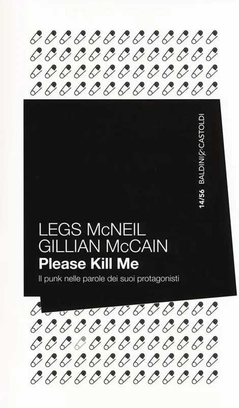 Please kill me. Il punk nelle parole dei suoi protagonisti Soddisfatti O Rimborsati