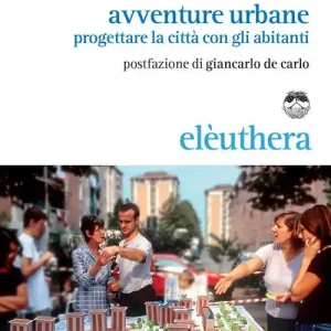 Avventure urbane. Progettare la città con gli abitanti Promo Stagionale