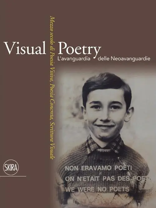 Visual Poetry. L‘avanguardia delle neoavanguardie. Mezzo secolo di poesia visiva, poesia concreta, scrittura visuale. Ediz. illustrata Prezzo Scontato