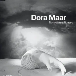 Direttamente Dal Produttore Dora Maar. Nonostante Picasso. Ediz. illustrata