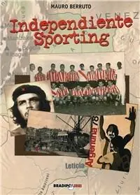 Vendita Finale Independiente Sporting. El futbol, arma de la revolución