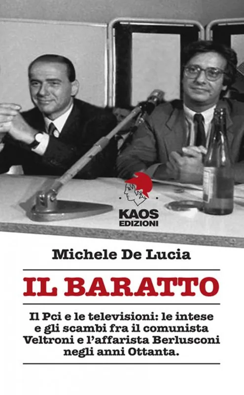 Saldi Il baratto. Il Pci e le televisioni le intese e gli scambi fra il comunista Veltroni e l‘affarista Berlusconi negli anni Ottanta