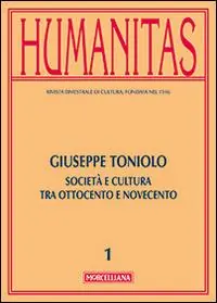 Humanitas (2014). Vol. 1 Giuseppe Toniolo. Cattolicesimo, economia e cultura tra Ottocento e Novecento. Ultime Pezzi