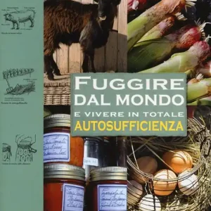 Fuggire dal mondo e vivere in totale autosufficienza Solo Oggi