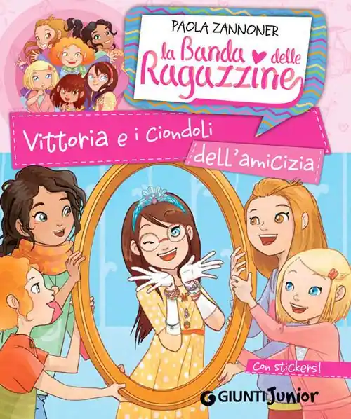 Vittoria e i ciondoli dell‘amicizia. La banda delle ragazzine. Con adesivi. Ediz. illustrata Sconto