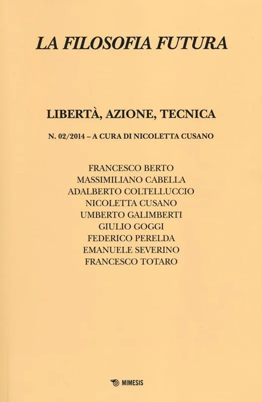 Offerta La filosofia futura (2014). Vol. 2 Libertà, azione, tecnica.