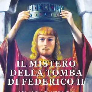Il mistero della tomba di Federico II Promozione Esclusiva