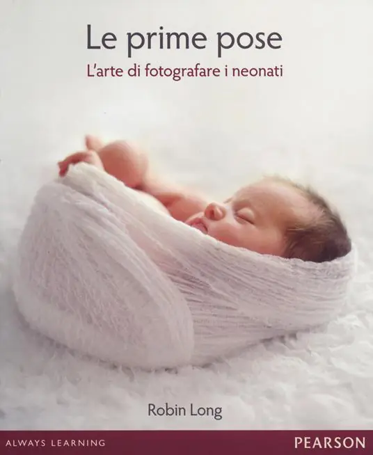 Nuovo Arrivo Le prime pose. L‘arte di fotografare i neonati
