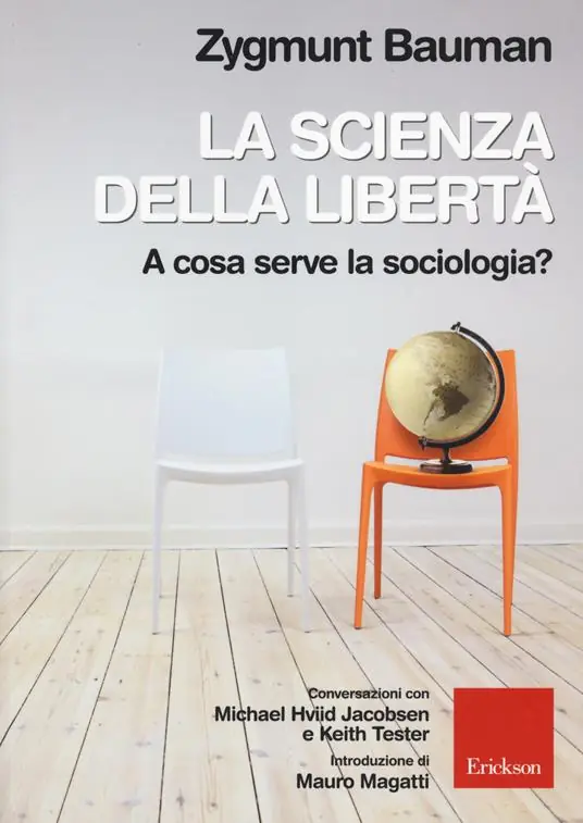 La scienza della libertà. A cosa serve la sociologia? Conversazioni con Michael Hviid Jacobsen e Keith Tester Prezzo Di Fabbrica