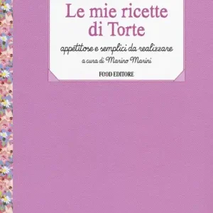 Scelto Dai Clienti Le mie ricette di torte. Appetitose e semplici da realizzare