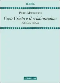 Di Tendenza Gesù Cristo e il Cristianesimo. Ediz. critica