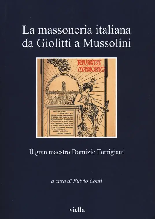 Promo Stagionale La massoneria italiana da Giolitti a Mussolini. Il gran maestro Domizio Torrigiani
