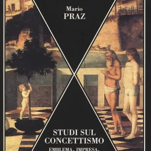 Studi sul concettismo. Emblema, impresa, epigramma, concetto Promozione