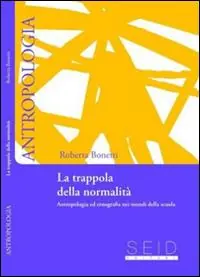 La trappola della normalità. Antropologia ed etnografia nei mondi della scuola Economico
