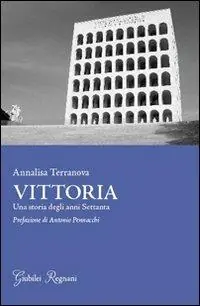 Vittoria. Una storia degli anni settanta Ordina Subito