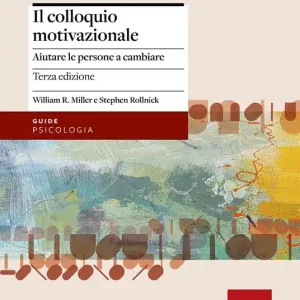 Il colloquio motivazionale. Aiutare le persone a cambiare Compra Oggi Stesso