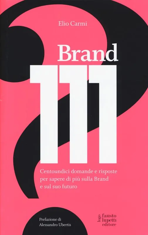 Bestseller Brand 111. Centoundici domande e risposte per sapere di più sulla brand e sul suo futuro