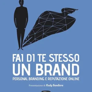 Fai di te stesso un brand. Essere autorevole e ispirare fiducia Acquista Ora