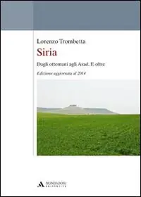 Siria. Dagli ottomani agli Asad. E oltre Offerta Del Giorno