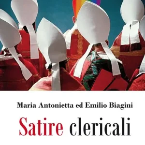 Satire clericali. Raccontini dialogati sui tradimenti dei chierici Solo Oggi