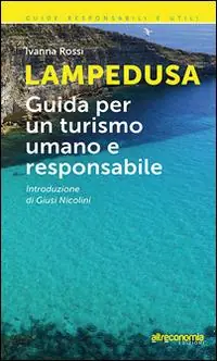 Lampedusa. Guida per un turismo umano e responsabile Offerta Lampo