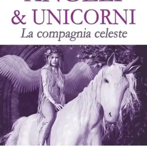 Angeli & Unicorni. La compagnia celeste Compra Online