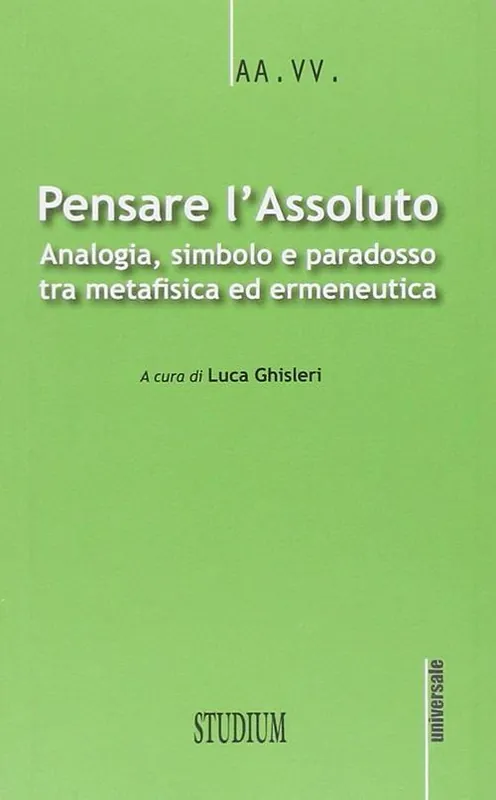 Spedizione Espresso Pensare l‘assoluto. Antologia, simbolo, paradosso tra metafisica ed ermeneutica