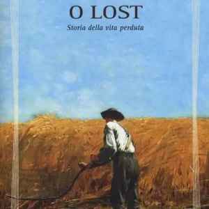 O lost. Storia della vita perduta Novità