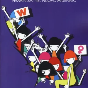 Irriverenti e libere. Femminismi nel nuovo millennio Offerta Lampo