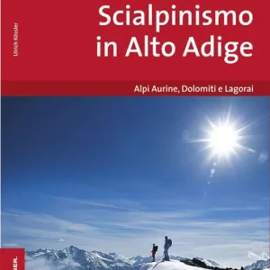 Promo Stagionale Scialpinismo in Alto Adige. Vol. 2 Alpi Aurine, Dolomiti e Lagorai