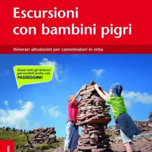 Escursioni con bambini pigri. Itinerari altoatesini per camminatori in erba Saldi