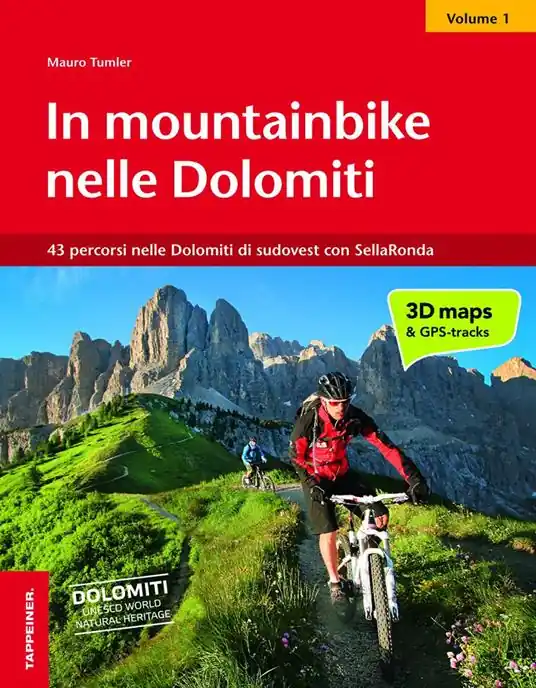 In mountainbike nelle Dolomiti. Vol. 1 43 percorsi nelle Dolomiti di sudovest con SellaRonda Ultima Occasione