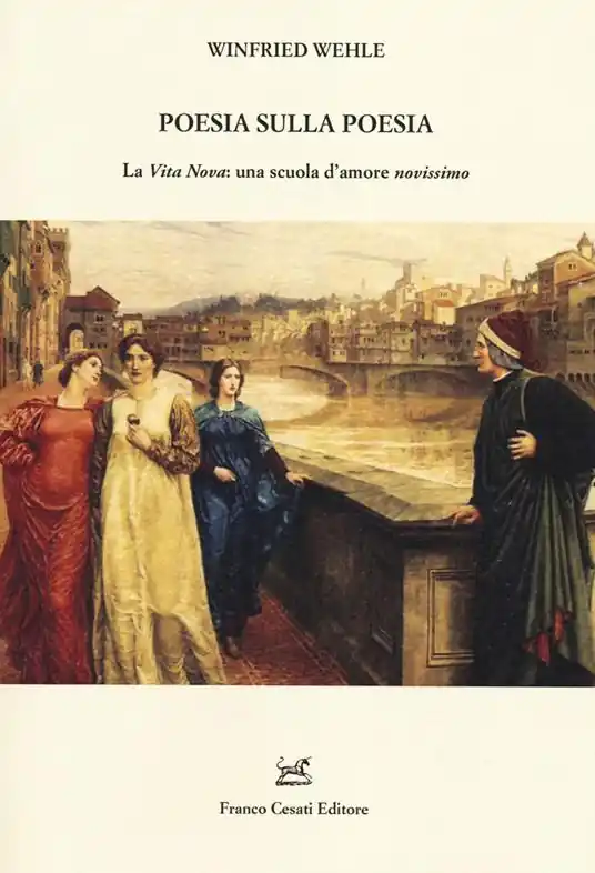 Poesia sulla poesia. La «Vita Nova» una scuola d‘amore «novissimo» Esclusivo