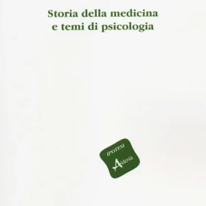 Offerta Limitata Storia della medicina e temi di psicologia
