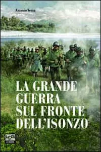 Reso Gratuito La Grande Guerra sul fronte dell‘Isonzo