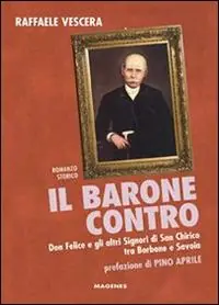 Il barone contro. Don Felice e gli altri signori di San Chirico tra Borbone e Savoia Promo Stagionale