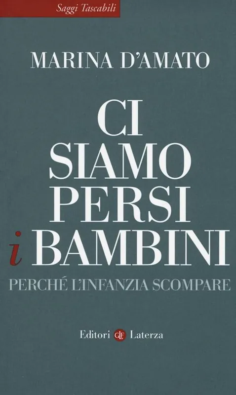 Ci siamo persi i bambini. Perché l‘infanzia scompare Compra Online